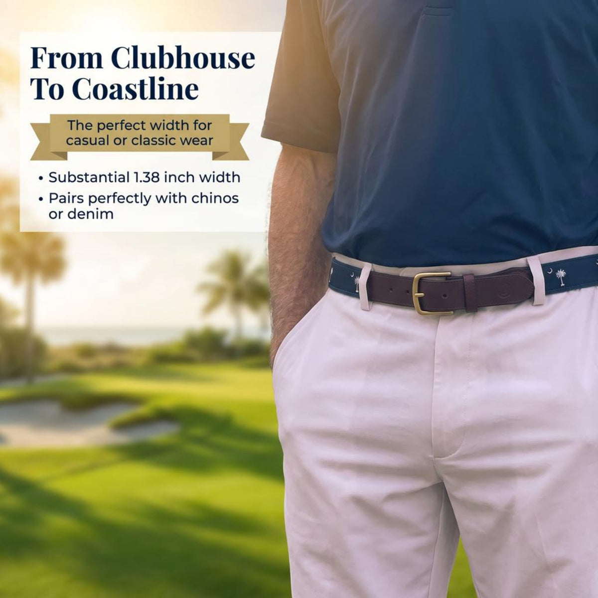 A cropped lifestyle photo of a man wearing a navy polo shirt, white chinos, and a dark brown belt with a gold buckle, standing on a golf course. A text box on the left reads 'From Clubhouse To Coastline' with product details. sc flag belt.