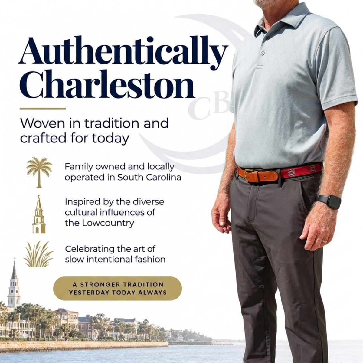 A man wearing a light gray polo shirt and dark gray trousers stands against a white background with promotional text for Authentically Charleston. The text highlights the brand's tradition and local South Carolina roots, with a faint Charleston skyline graphic in the background. belt features south caroline gamecocks insignia.